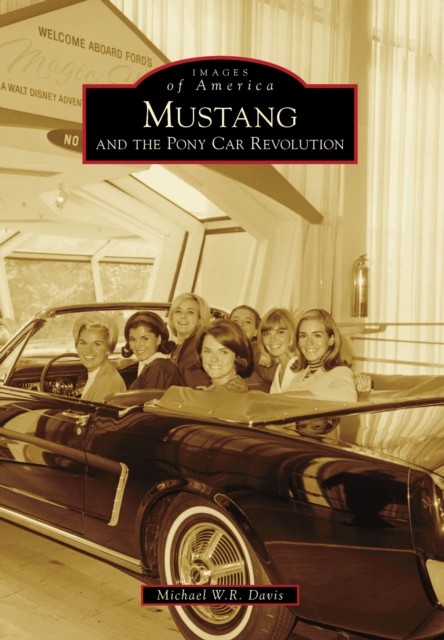 Mustang and the Pony Car Revolution, Michael Davis