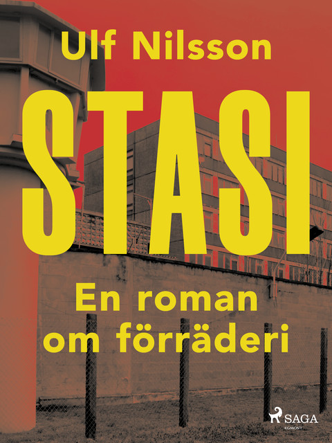 Stasi: en roman om förräderi, Ulf Nilson