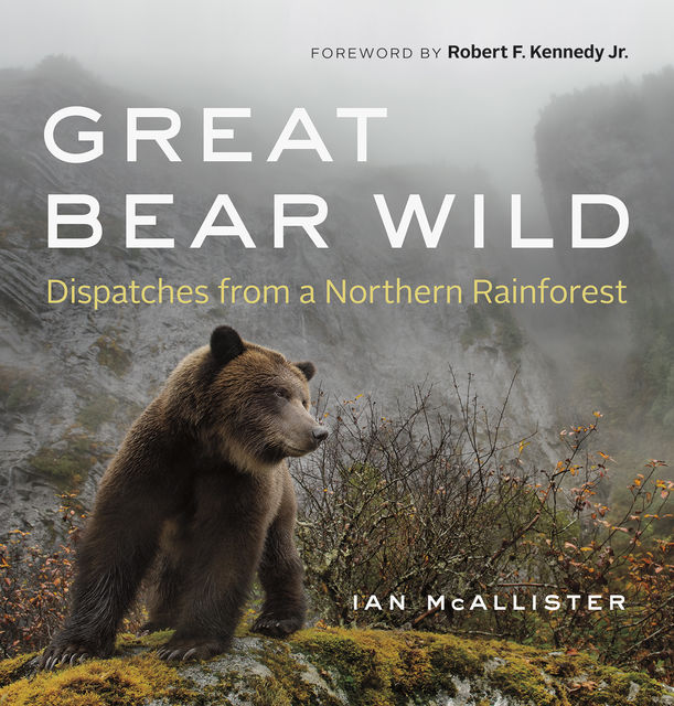 Great Bear Wild, Ian McAllister