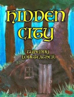 Hidden City, Tupenny Longfeather