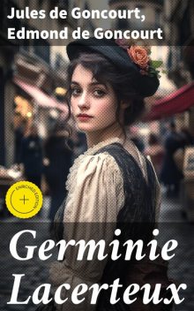 Germinie Lacerteux, Jules de Goncourt, Edmond de Goncourt