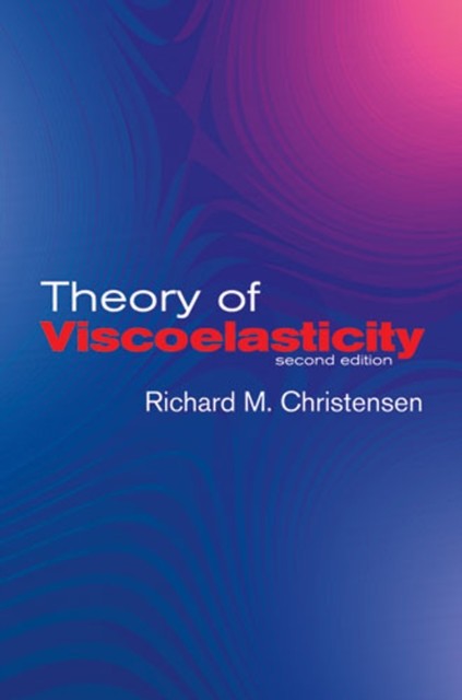 Theory of Viscoelasticity, R.M.Christensen