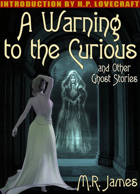 A Warning to the Curious, and Other Ghost Stories, M.R.James