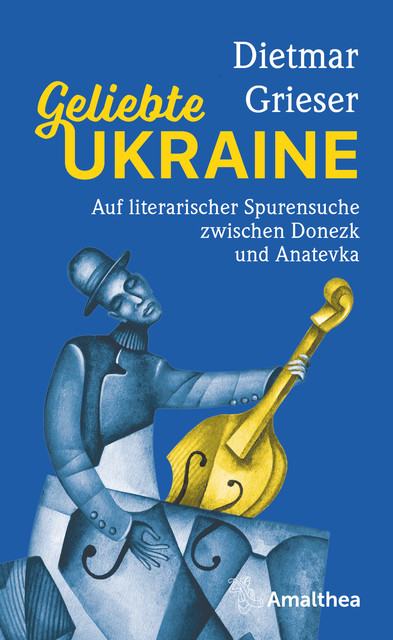 Geliebte Ukraine, Dietmar Grieser