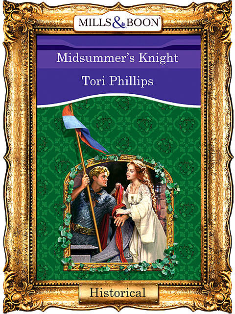 Midsummer's Knight, Tori Phillips