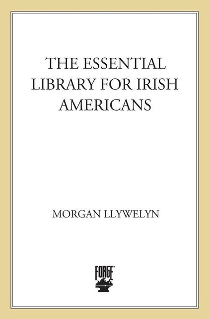 The Essential Library for Irish Americans, Morgan Llywelyn