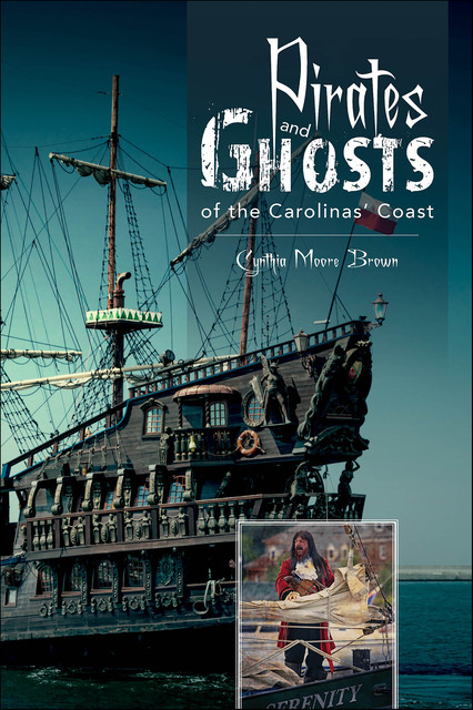 Pirates and Ghosts of the Carolinas' Coast, Cynthia Moore Brown