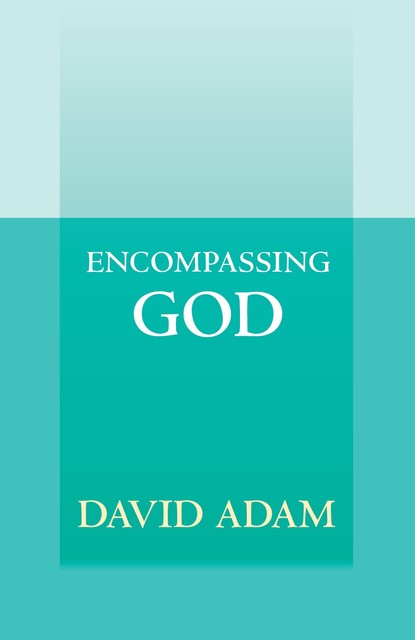 Encompassing God, David Adam