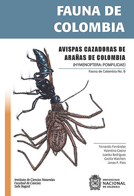 Fauna de Colombia: Avispas cazadoras de arañas de Colombia, Cecilia Waichert, Fernando Fernández, James P. Pitts, Juanita Rodríguez, Valentina Castro