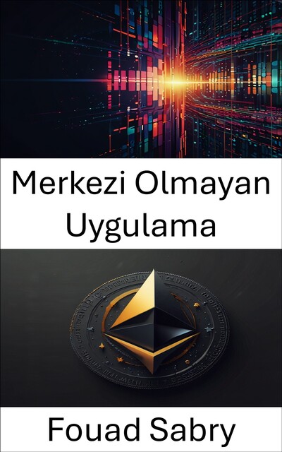 Merkezi Olmayan Uygulama, Fouad Sabry