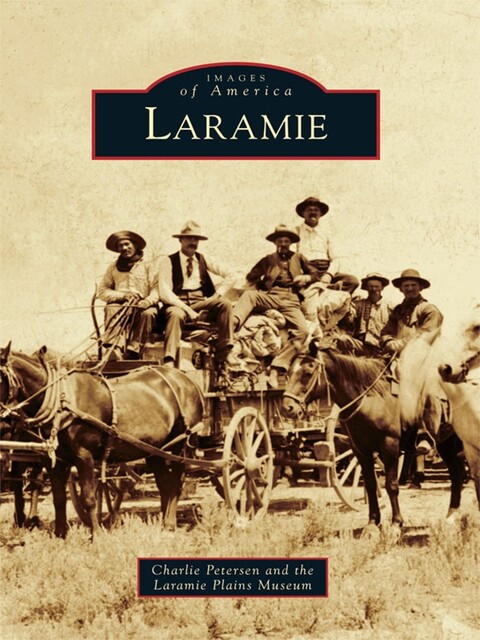 Laramie, Charlie Petersen, Laramie Plains Museum