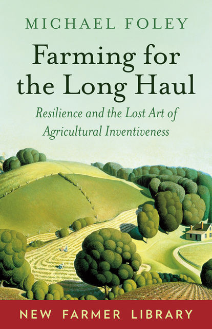 Farming for the Long Haul, Michael Foley