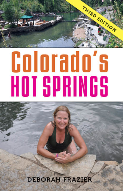 Colorado's Hot Springs, Deborah Frazier