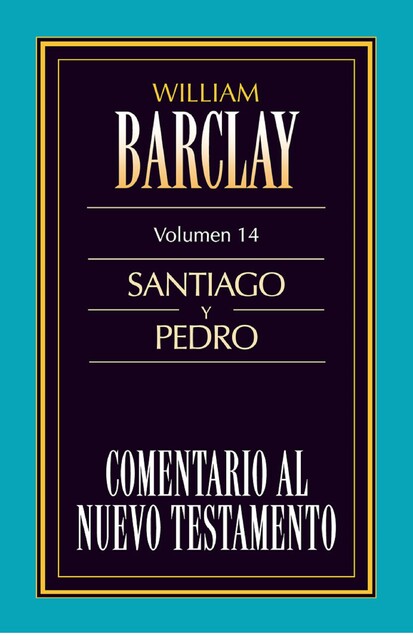Comentario al Nuevo Testamento Vol. 14, William Barclay