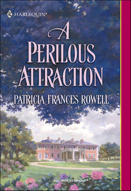 A Perilous Attraction, Patricia Frances Rowell