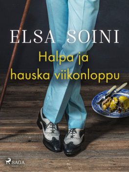 Halpa ja hauska viikonloppu, Elsa Soini