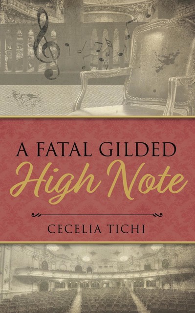 A Fatal Gilded High Note, Cecelia Tichi