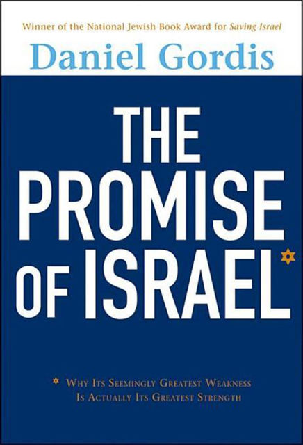 The Promise of Israel, Daniel Gordis
