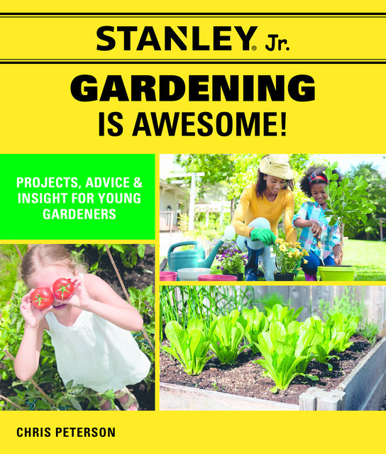 Stanley Jr. Gardening is Awesome, Chris Peterson, STANLEY® Jr.
