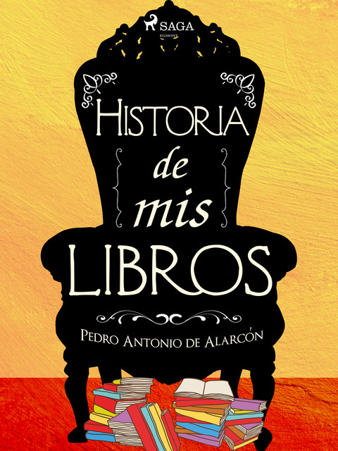 Historia de mis libros, Pedro Antonio de Alarcón