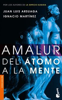 Amalur: Del Átomo A La Mente, Arsuaga Martínez, Juan Luis Ignacio