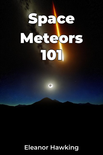 Space Meteors 101, Eleanor Hawking