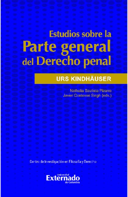 Estudios sobre la Parte general del Derecho penal, KINDHÄUSER Urs, Nathalia Bautista Pizarro