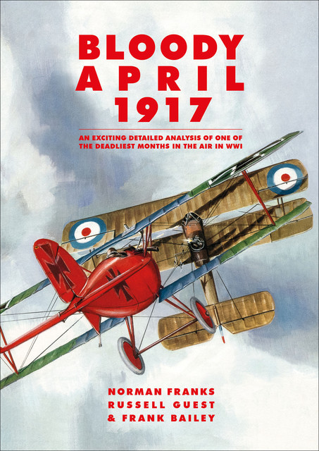 Bloody April 1917, Norman Franks, Frank Bailey, Russell Guest