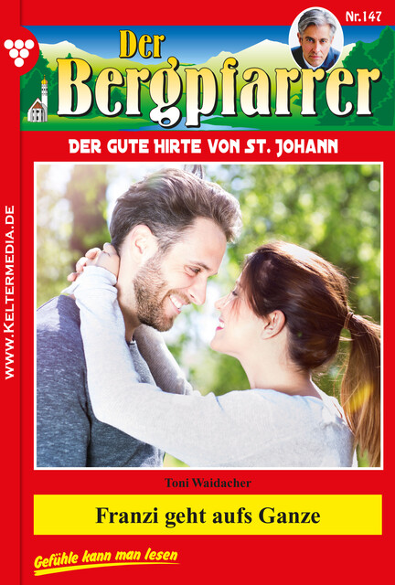 Der Bergpfarrer 147 – Heimatroman, Toni Waidacher