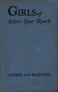 The Girls of Silver Spur Ranch, Grace MacGowan Cooke