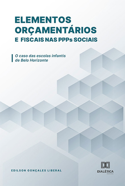 Elementos orçamentários e fiscais nas PPPs sociais, Edilson Gonçales Liberal