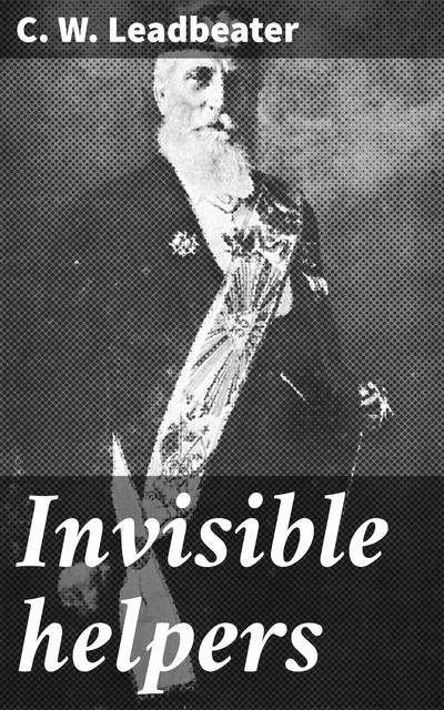 Invisible Helpers, C.W.Leadbeater