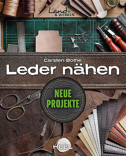 Leder nähen – Neue Projekte, Carsten Bothe
