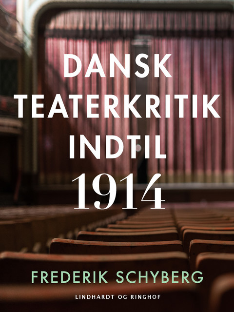 Dansk teaterkritik indtil 1914, Frederik Schyberg