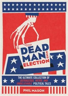 Dead Man Wins Election, Phil Mason
