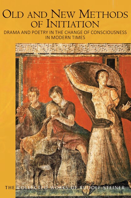 Old and New Methods of Initiation, Rudolf Steiner
