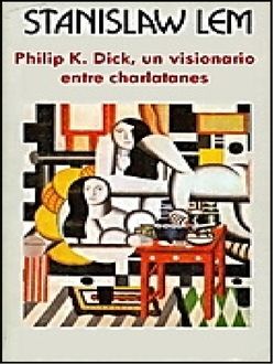 Philip K. Dick, Un Visionario Entre Charlatanes, Stanisław Lem