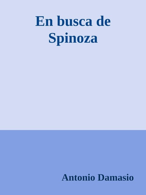 En busca de Spinoza, Antonio Damasio