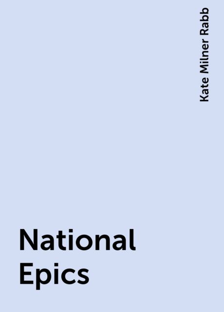 National Epics, Kate Milner Rabb