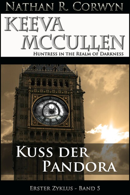 Keeva McCullen 5 – Kuss der Pandora, Nathan R. Corwyn