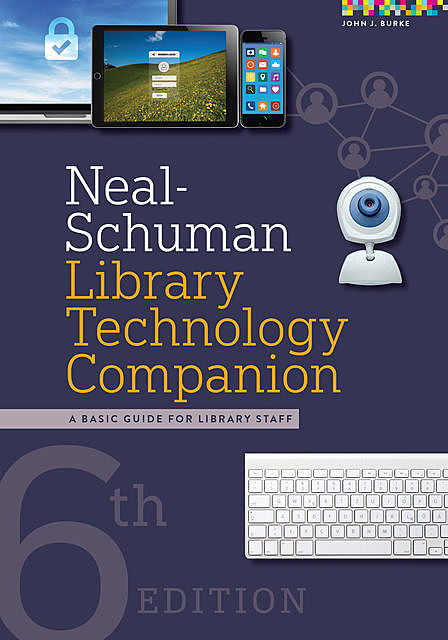 Neal-Schuman Library Technology Companion, John J.Burke