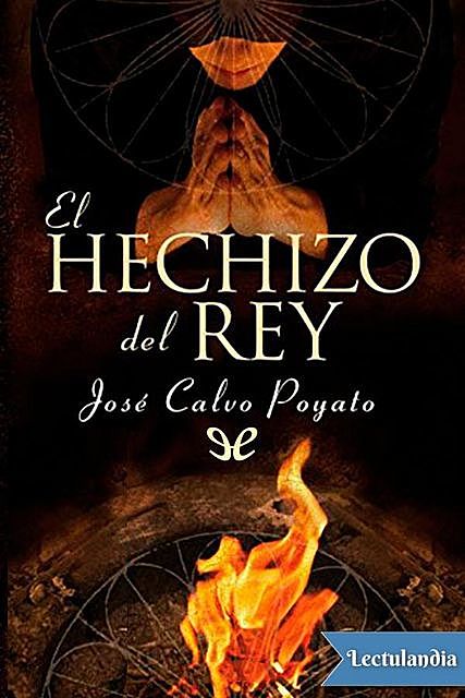 El hechizo del rey, José Calvo Poyato