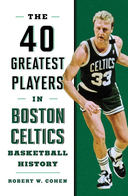 40 Greatest Players in Boston Celtics Basketball History, Robert Cohen