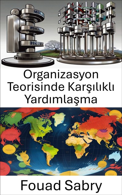 Organizasyon Teorisinde Karşılıklı Yardımlaşma, Fouad Sabry