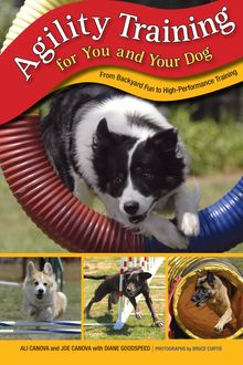 Agility Training for You and Your Dog, Ali Canova, Diane Goodspeed, Joe Canova