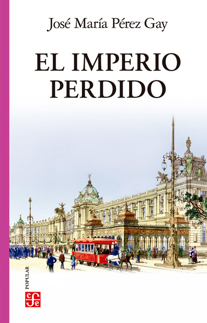 El imperio perdido, José María Pérez Gay