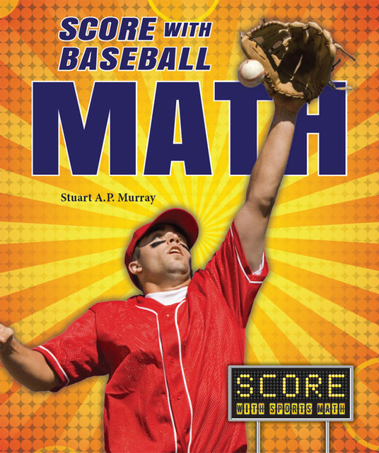 Score with Baseball Math, Stuart A.P.Murray