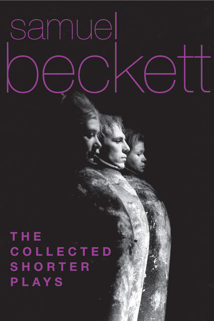 The Collected Shorter Plays of Samuel Beckett, Samuel Beckett