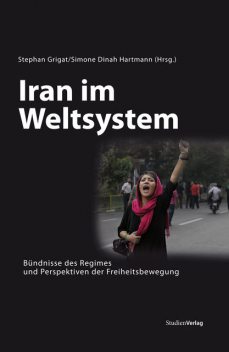 Iran im Weltsystem, Simone Dinah Hartmann, Stephan Grigat