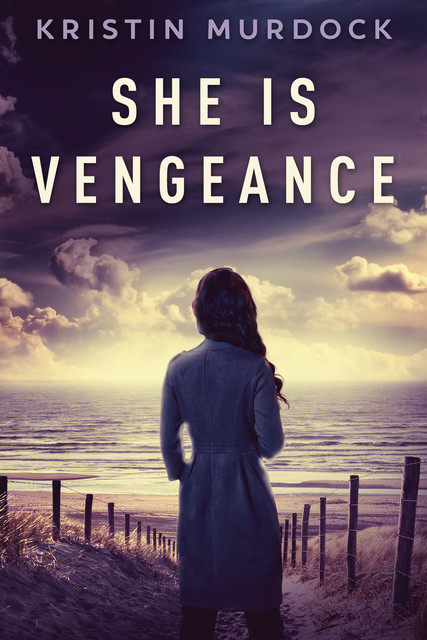 She Is Vengeance, Kristin Murdock